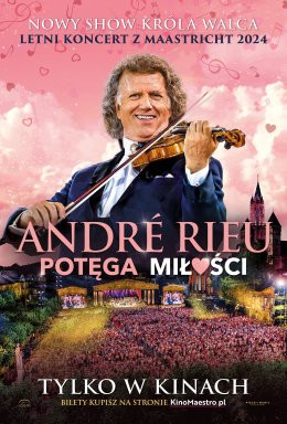 Ełk Wydarzenie Inne wydarzenie „André Rieu. Potęga miłości” Retransmisja nowego letniego koncertu z Maastricht