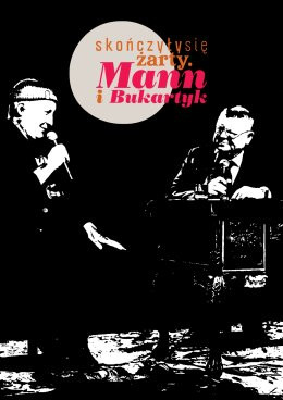Ełk Wydarzenie Koncert Skończyły się żarty. Mann i Bukartyk