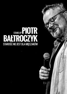 Ełk Wydarzenie Kabaret Piotr Bałtroczyk Stand-up: Starość nie jest dla mięczaków