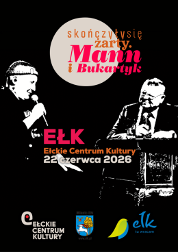 Ełk Wydarzenie Spektakl Skończyły się żarty: Mann i Bukartyk